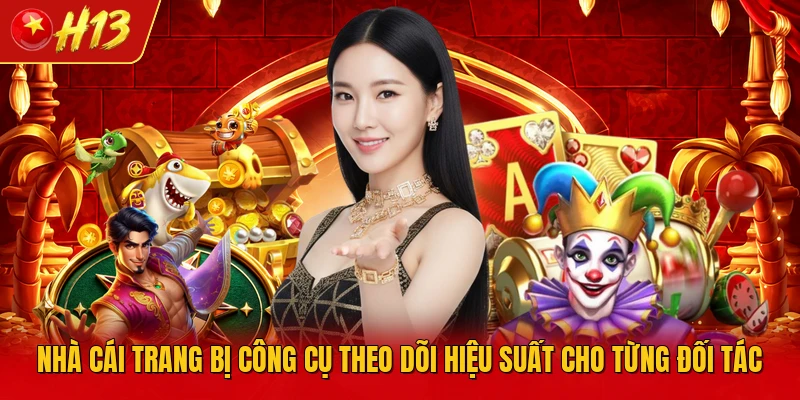 Nhà cái trang bị công cụ theo dõi hiệu suất cho từng đối tác