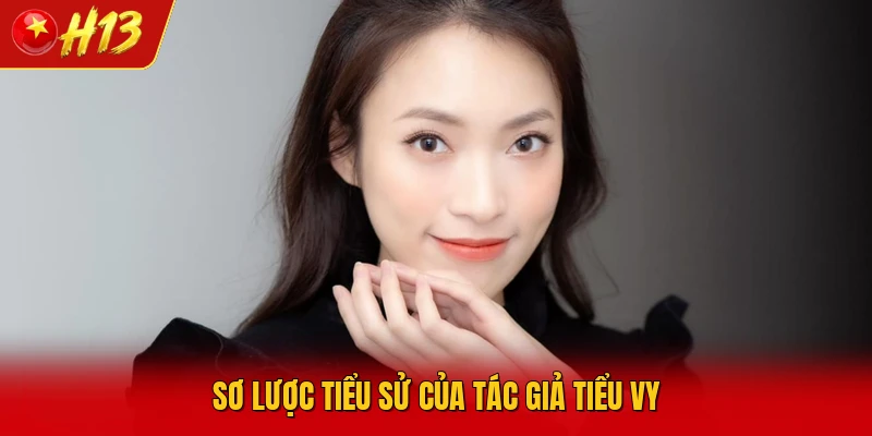 Sơ lược tiểu sử của tác giả Tiểu Vy